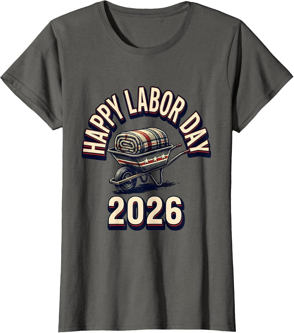 Women's Happy Labor Day 2026 Patriotic Union Worker Pride Sign T-Shirt - Asphalt Grey