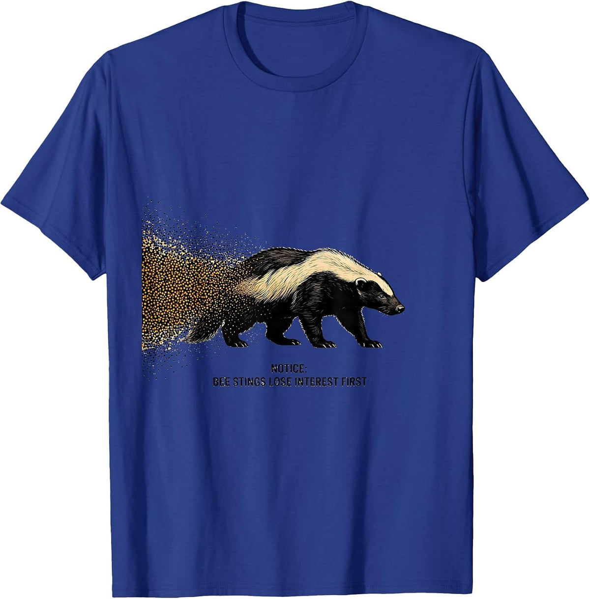 Men's Notice: Bee Stings Lose Interest First Funny Honey Badger T-Shirt - Royal Blue
