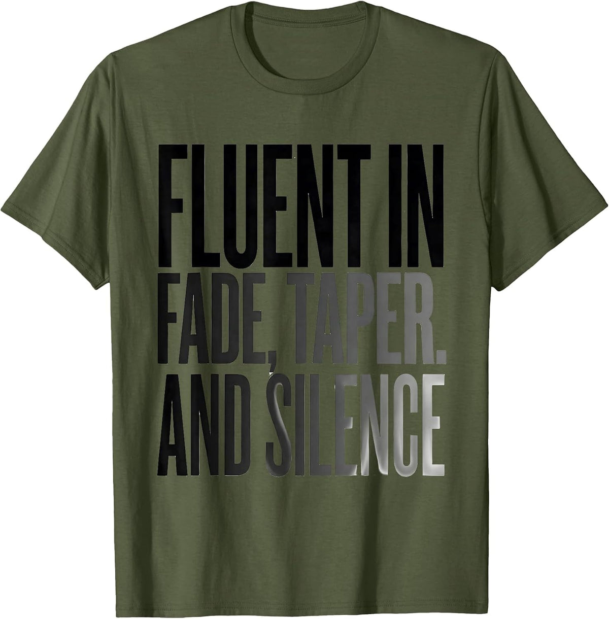 Men's Fluent In Fade Taper And Silence Funny Hairdresser Barber T-Shirt - Olive Green