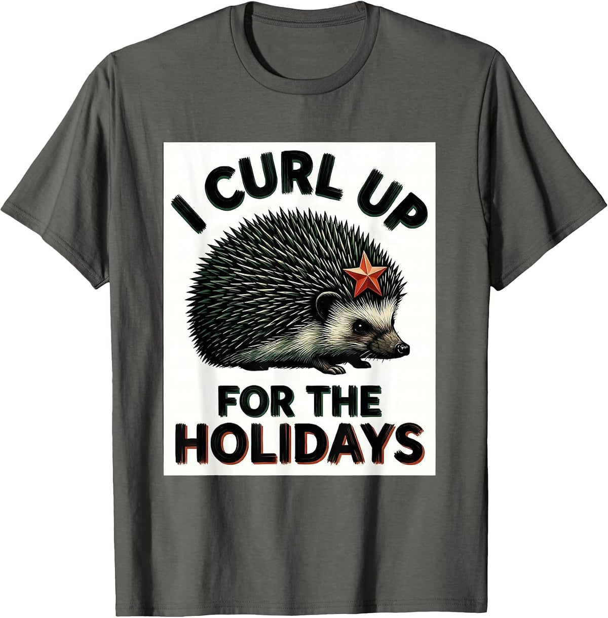 I Curl Up For The Holidays Cute Hedgehog Christmas Animal T-Shirt - Asphalt Grey