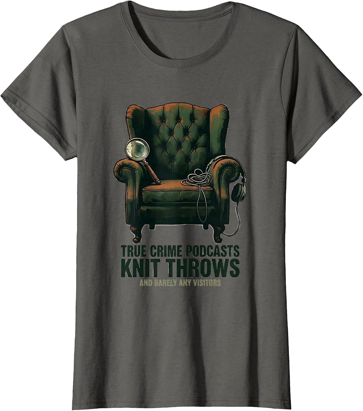 Women's True Crime Podcasts, Knit Throws, And Barely Any Visitors T-Shirt - Asphalt Grey
