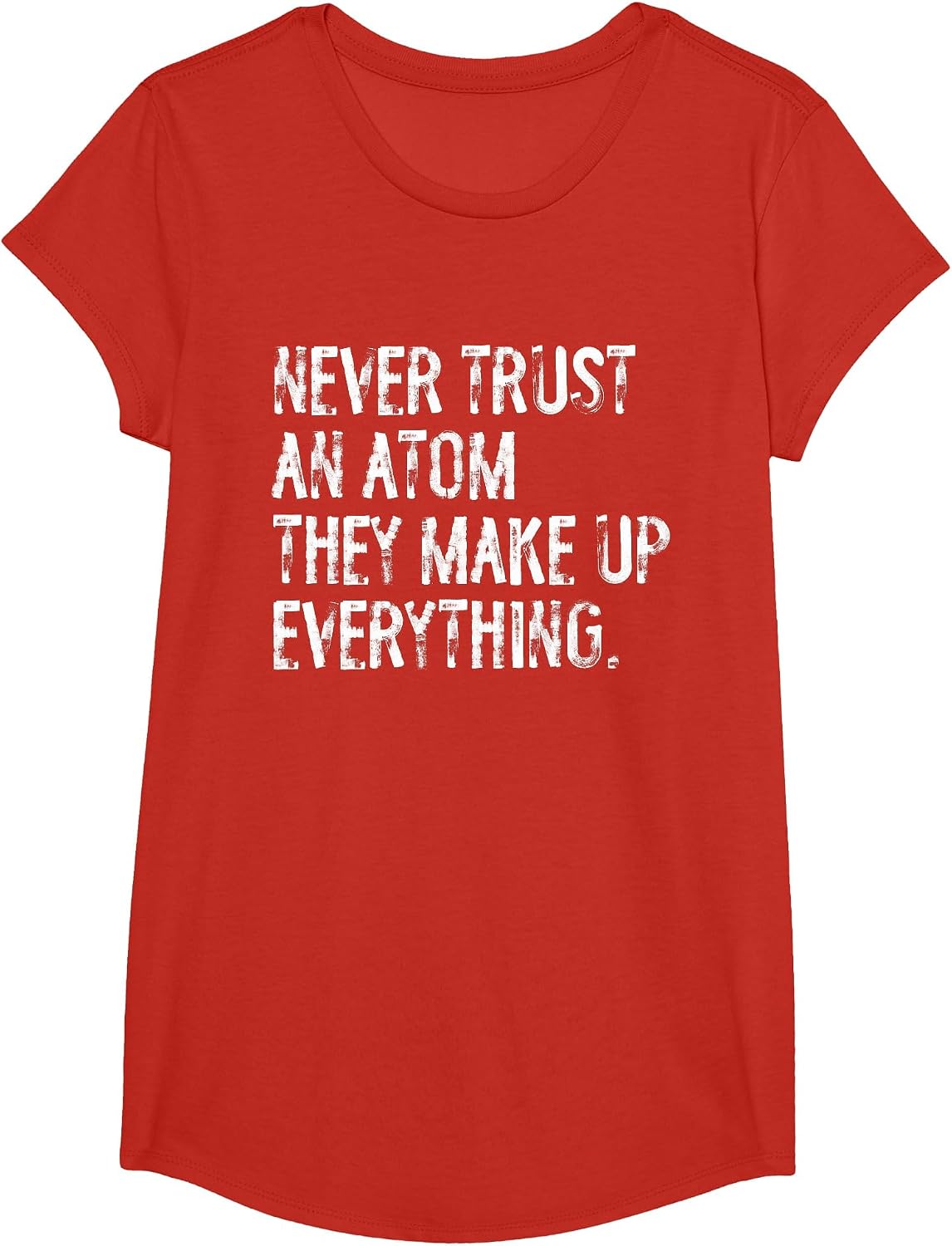 Never Trust an Atom Funny Science Teacher Pun T-Shirt - Girls Red