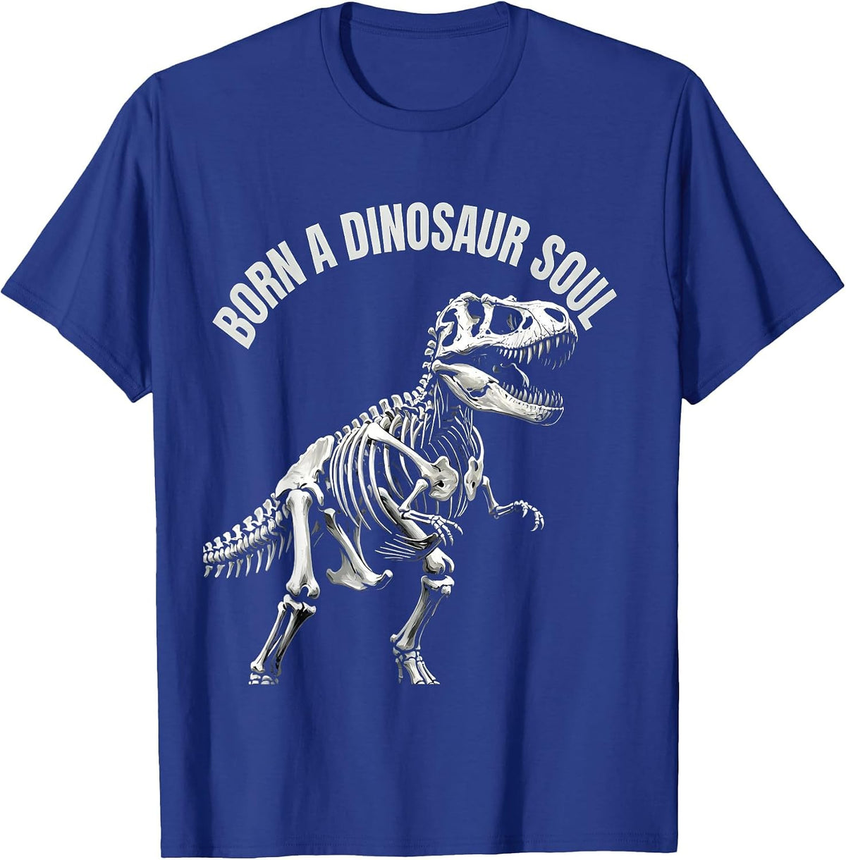 Born a Dinosaur Soul Dino Lover Design T-Shirt - Royal Blue