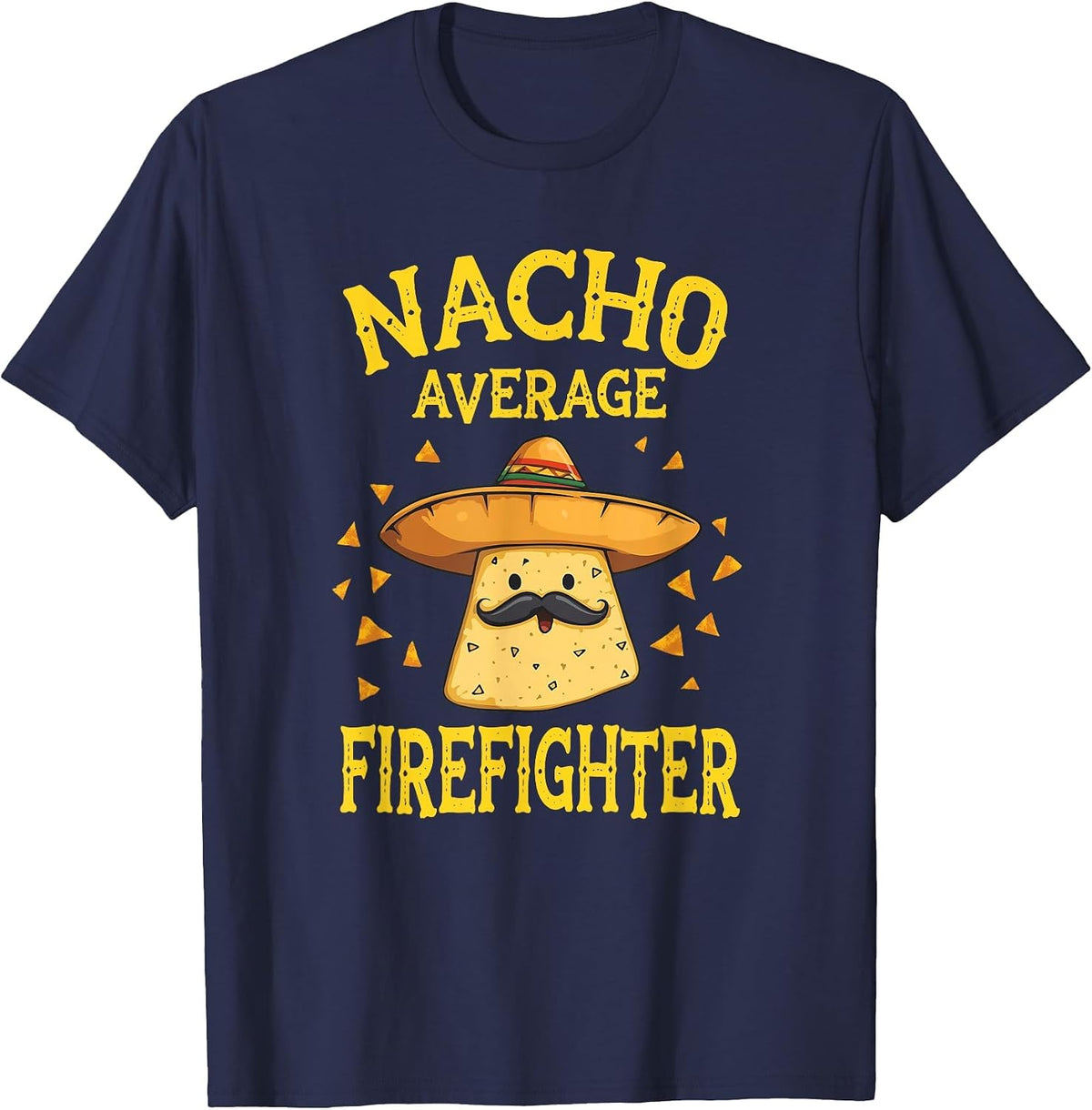 Funny Nacho Average Firefighter T-Shirt - Navy Blue
