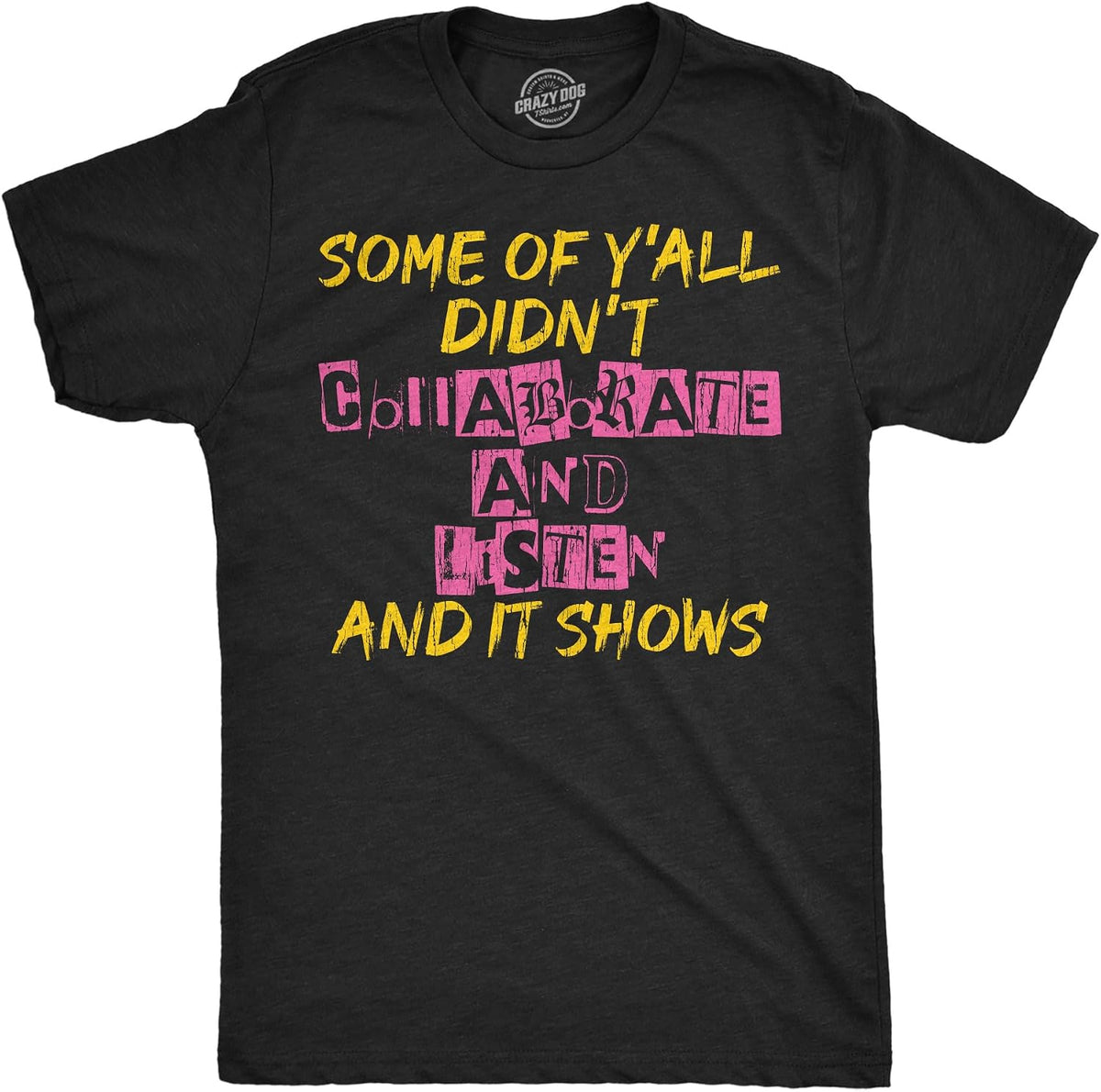 Mens Hilarious Novelty Tees with Sarcastic Graphic Designs - Heather Black - Collaborate