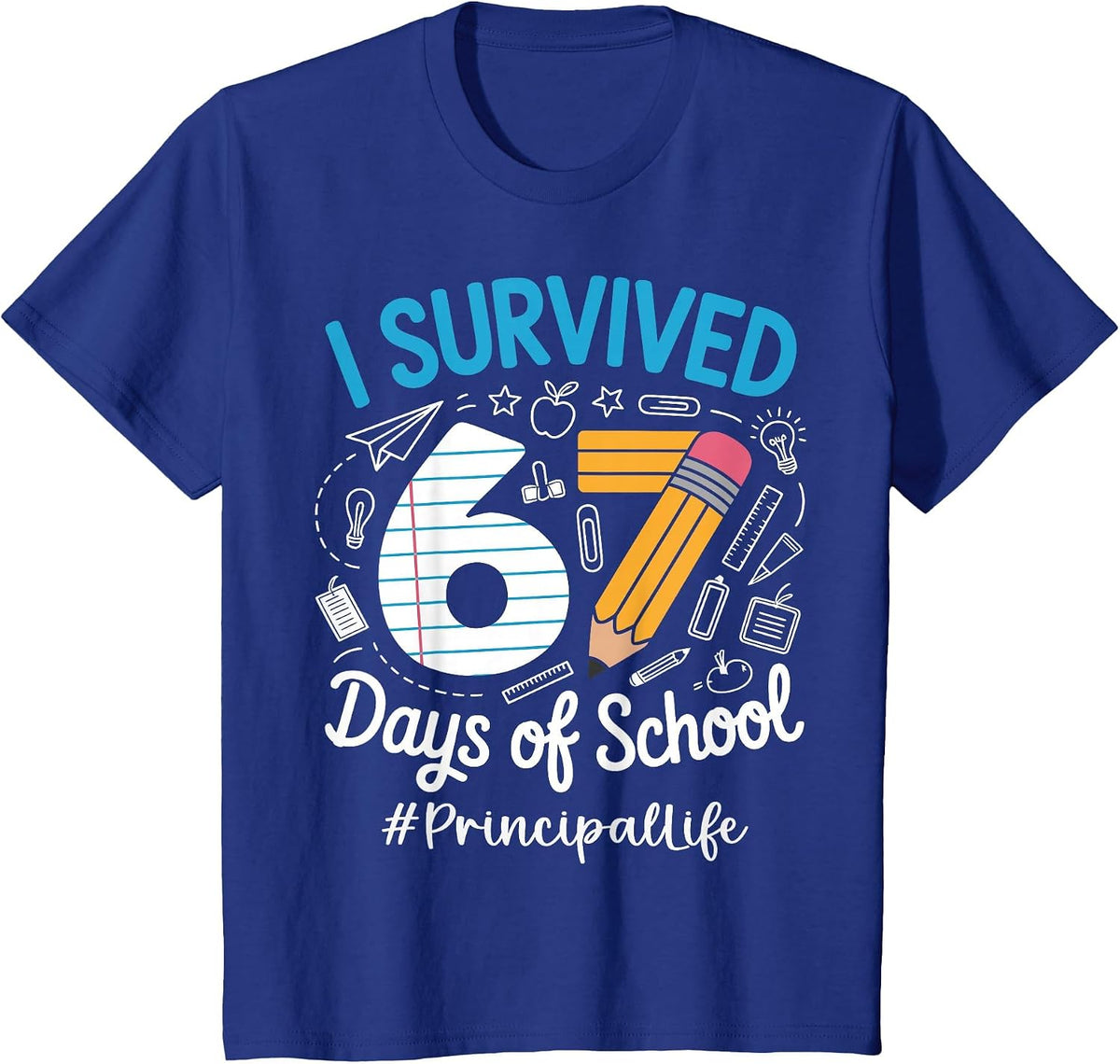 Principal Survived 67 Days of School Humor Design T-Shirt - Royal Blue
