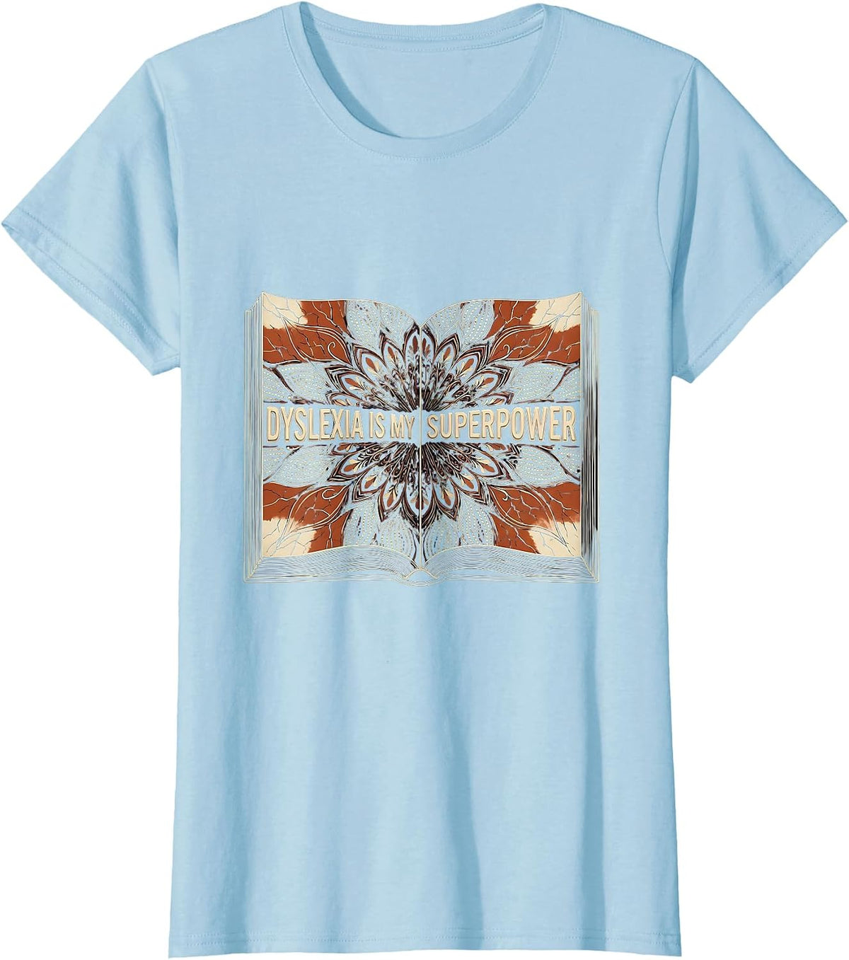 Dyslexia Is My Superpower Awareness Design T-Shirt - Baby Blue
