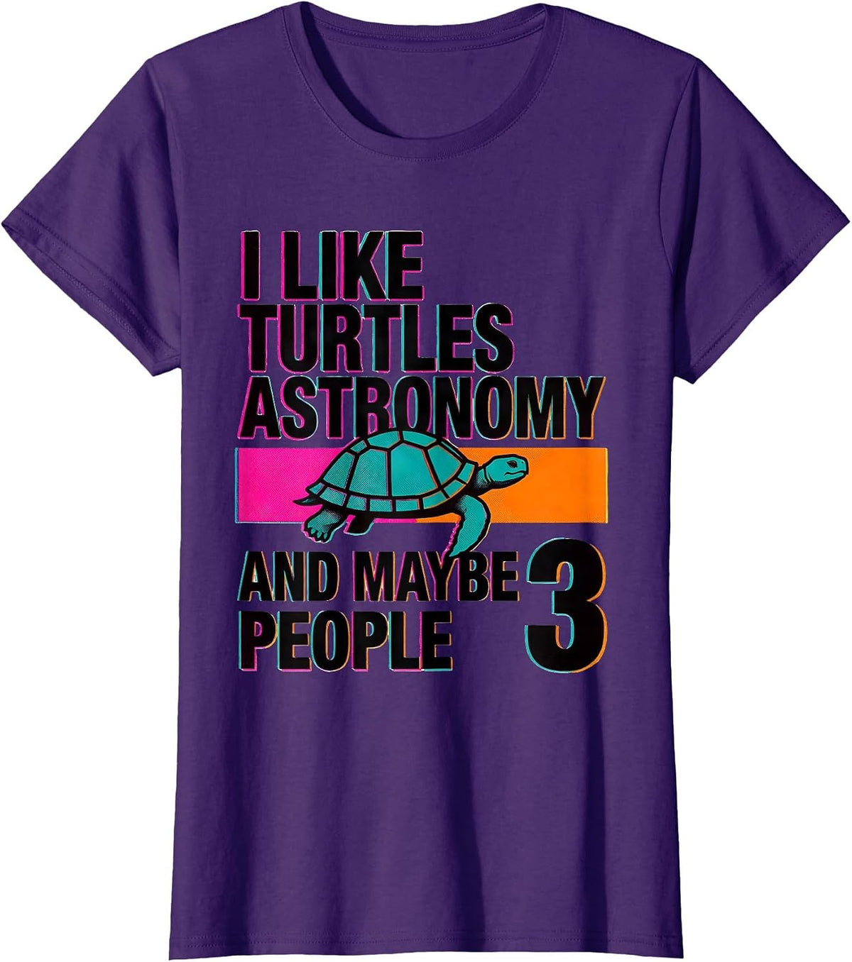 Women's I Like Turtles Astronomy And Maybe 3 People Animal Lover T-Shirt - Purple