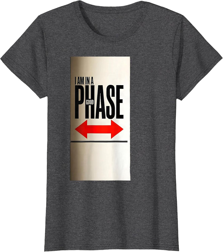 Women's I Am In A Good Phase Funny Science Chemistry Nerd Humor T-Shirt - Dark Heather Grey