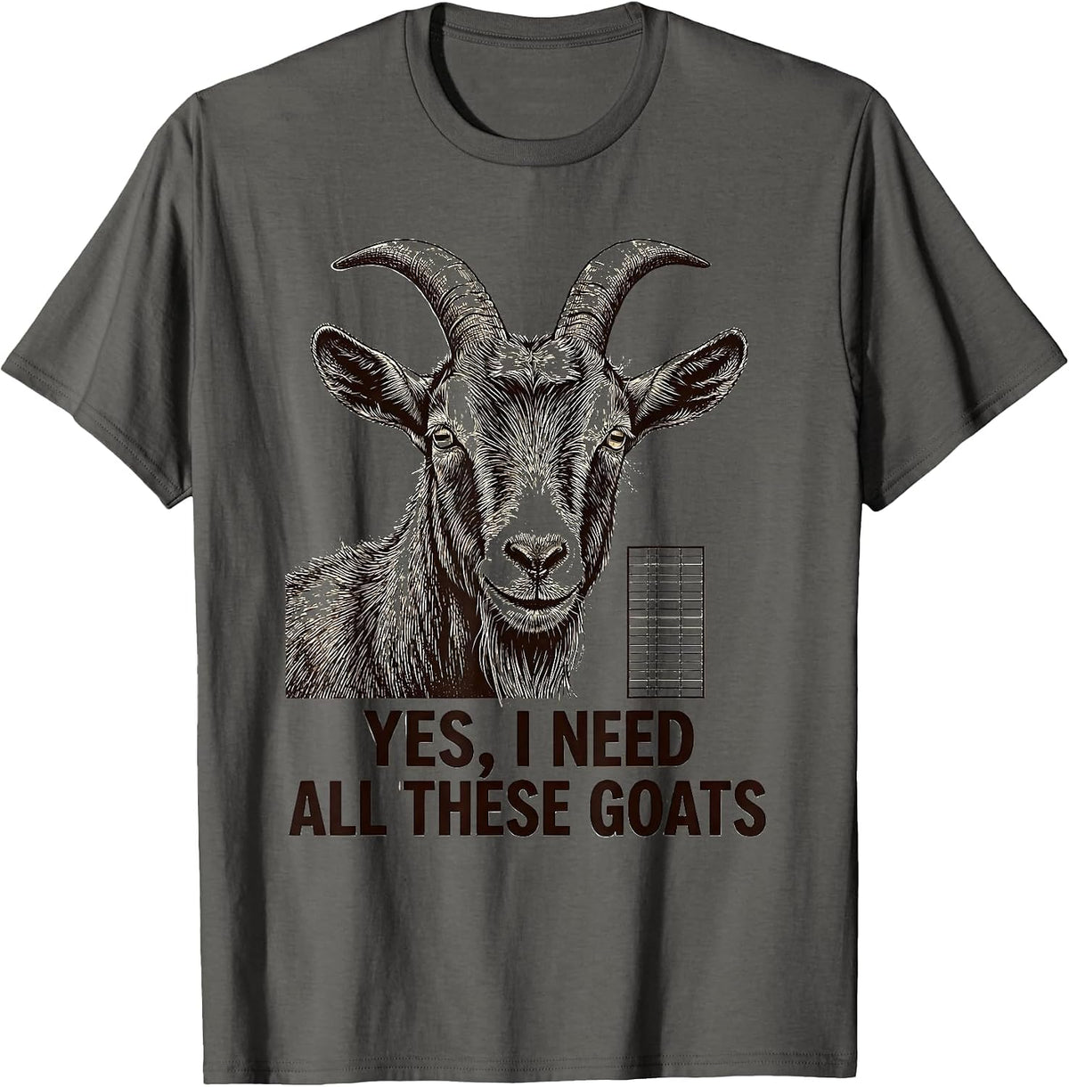 Yes I Need All These Goats Funny Goat Lover Farm Humor T-Shirt - Asphalt Grey