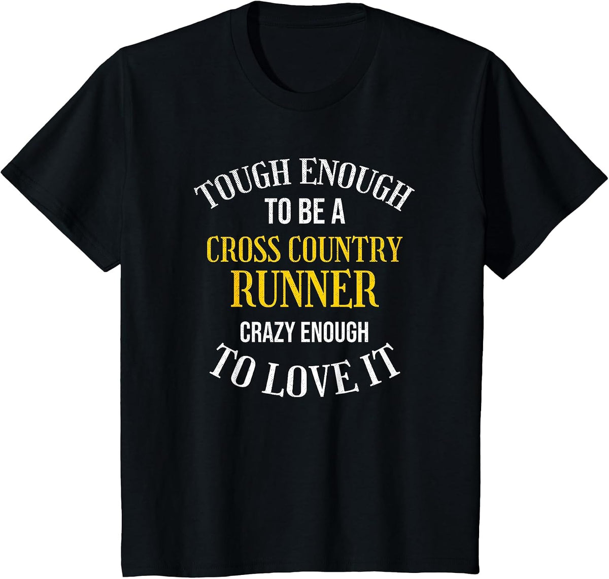 Crazy Enough to Love Cross Country Running XC Running T-Shirt - Black