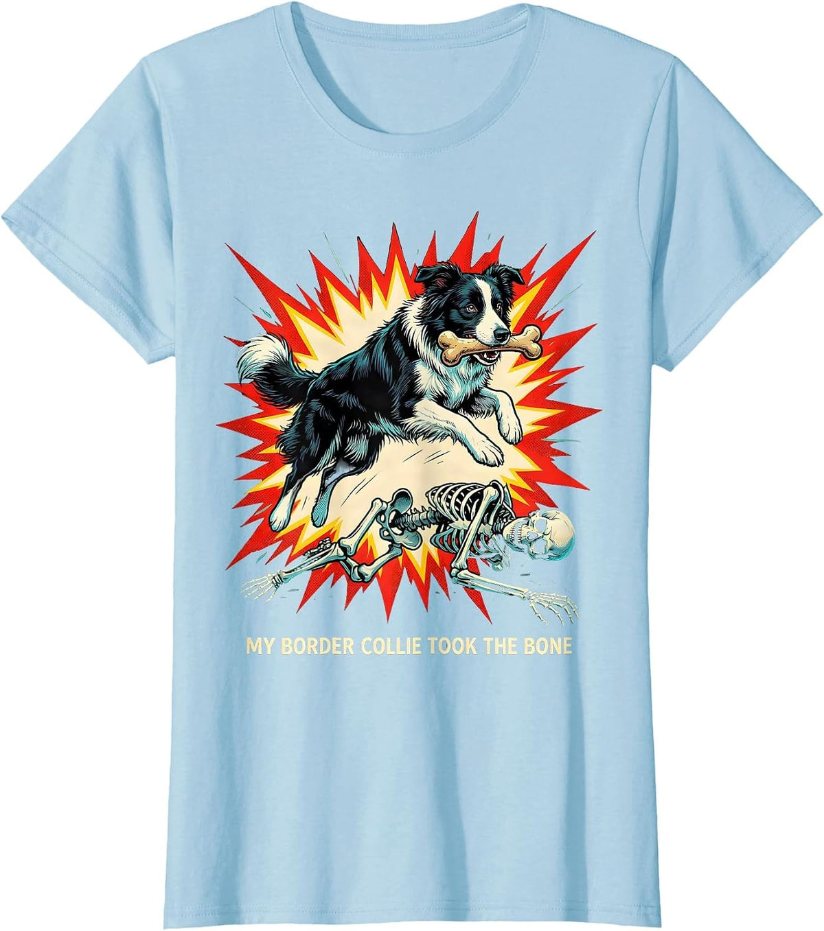 Women's My Border Collie Took the Bone Funny Skeleton Chasing Dog T-Shirt - Baby Blue