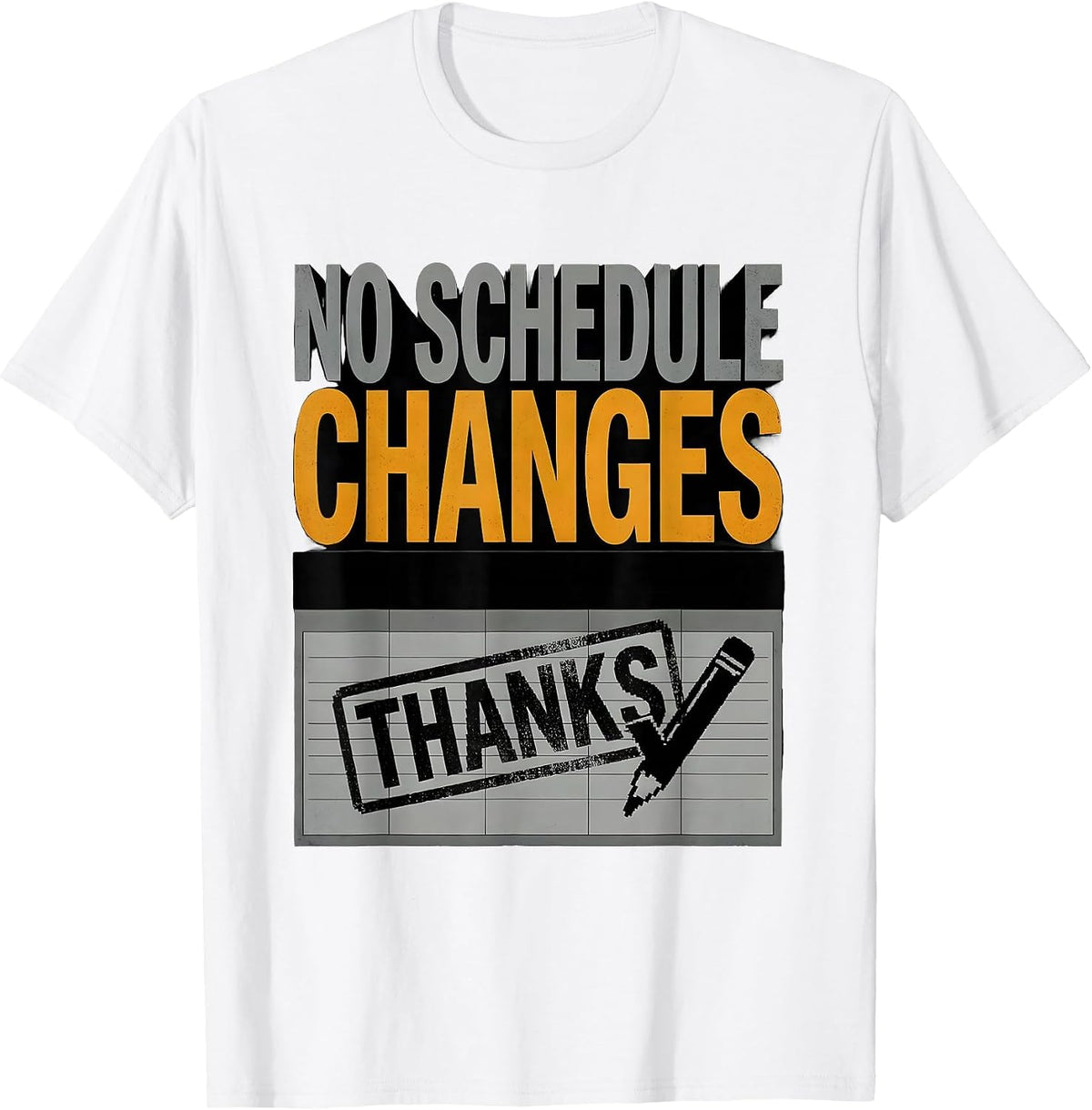 Men's No Schedule Changes Thanks Funny School Counselor Sassy T-Shirt - White