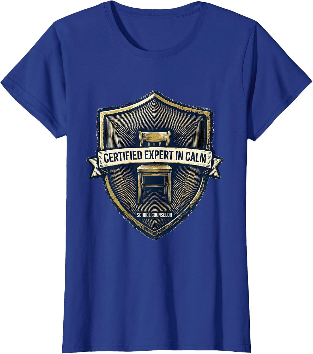 Women's Certified Expert In Calm — School Counselor Funny T-Shirt - Royal Blue