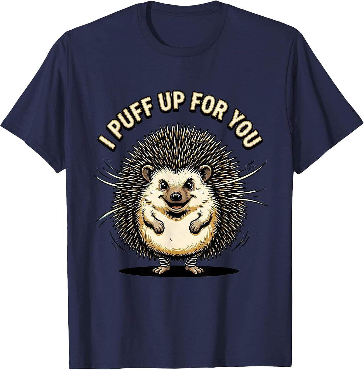 I Puff Up For You Cute Hedgehog Pet Lover Retro Cartoon T-Shirt - Navy Blue