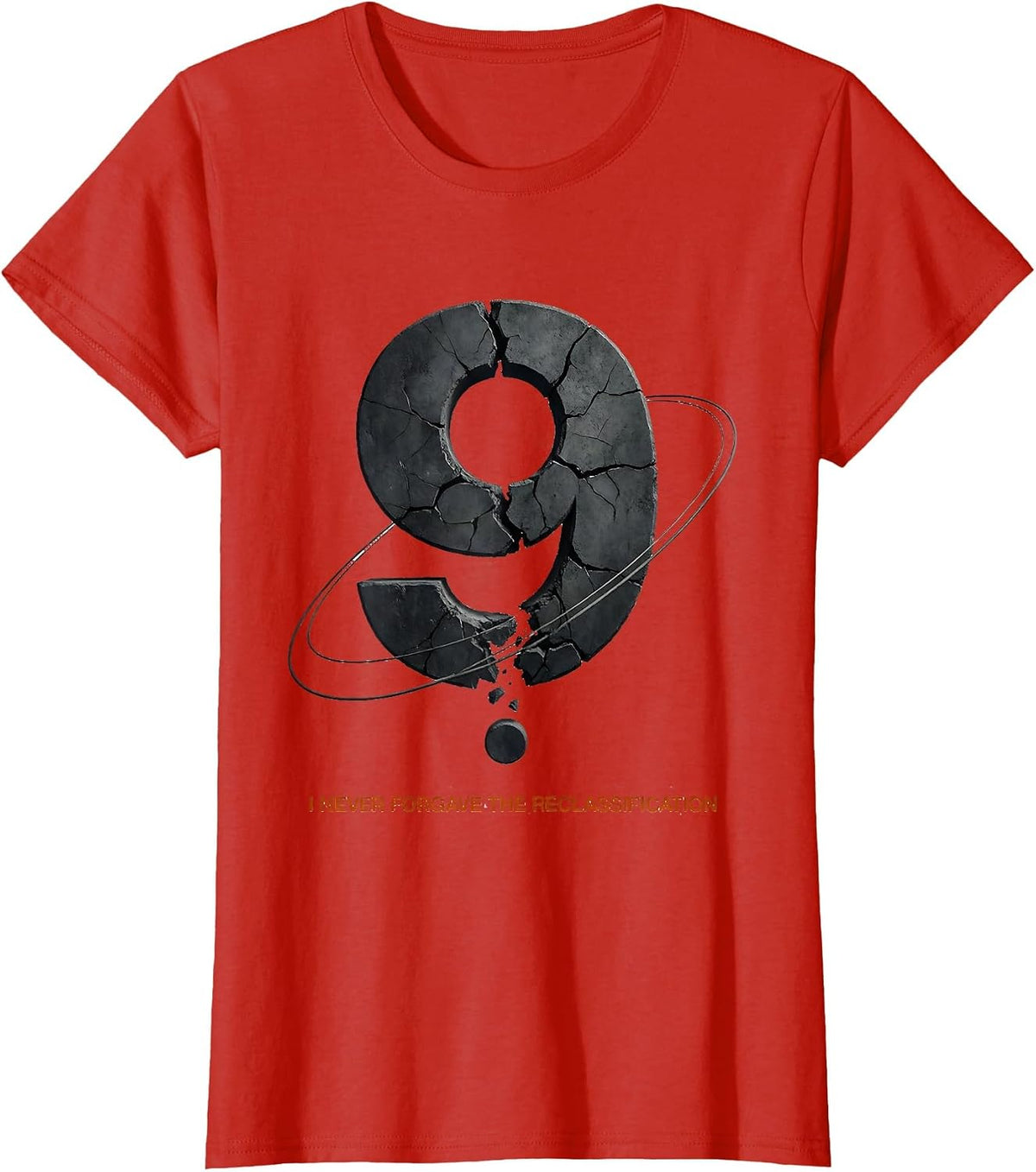 Women's I Never Forgave The Reclassification Funny Space Astronomy T-Shirt - Red