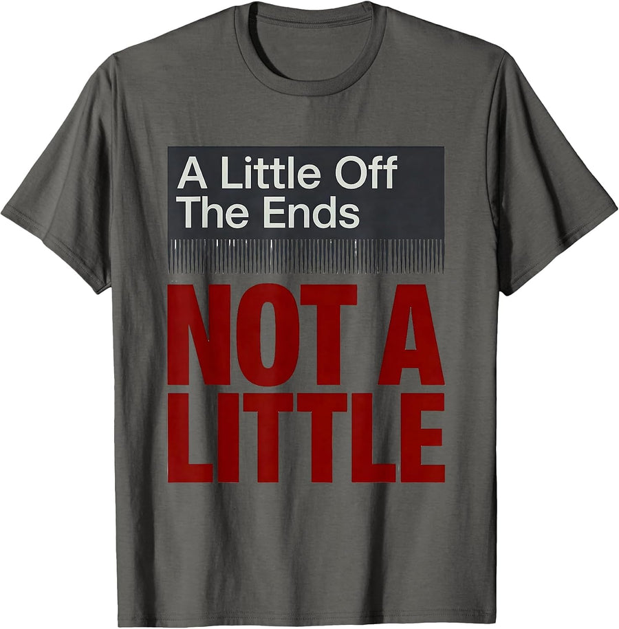 A Little Off The Ends Not A Little Funny Hairdresser Barber T-Shirt - Asphalt Grey