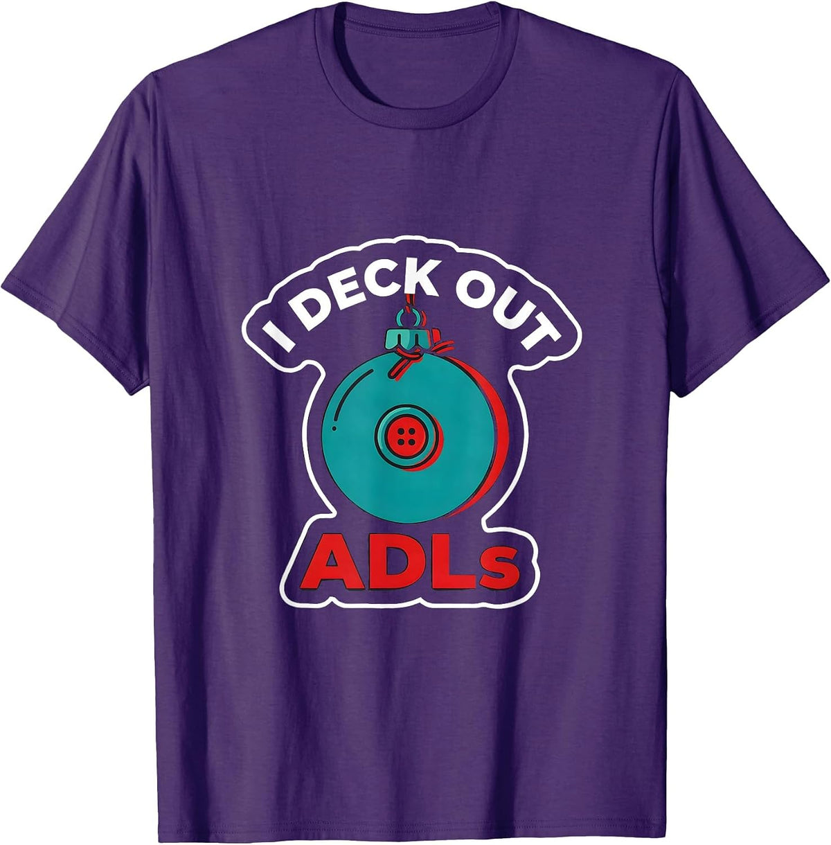 Men's I Deck Out ADLs Occupational Therapist Christmas Holiday T-Shirt - Purple