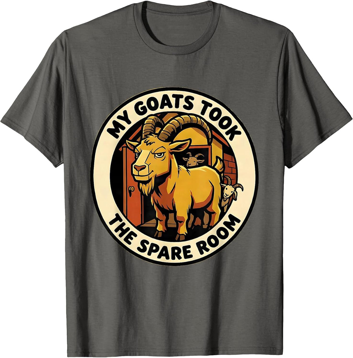 Men's My Goats Took The Spare Room Funny Goat Owner Farmer Rancher T-Shirt - Asphalt Grey
