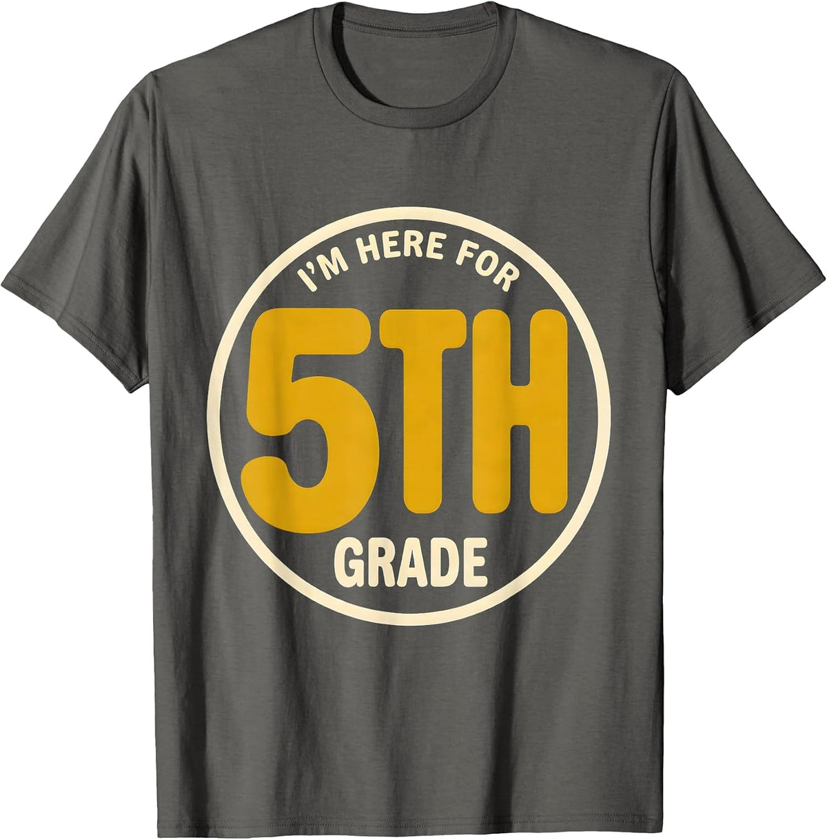 Men's I’m Here For 5th Grade Funny Kids Back To School First Day T-Shirt - Asphalt Grey
