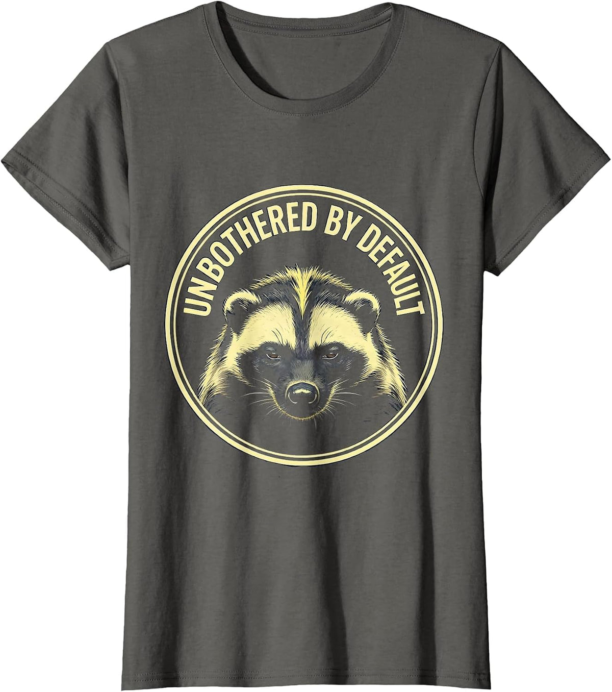 Women's Unbothered By Default Funny Honey Badger Animal Humor Emblem T-Shirt - Asphalt Grey