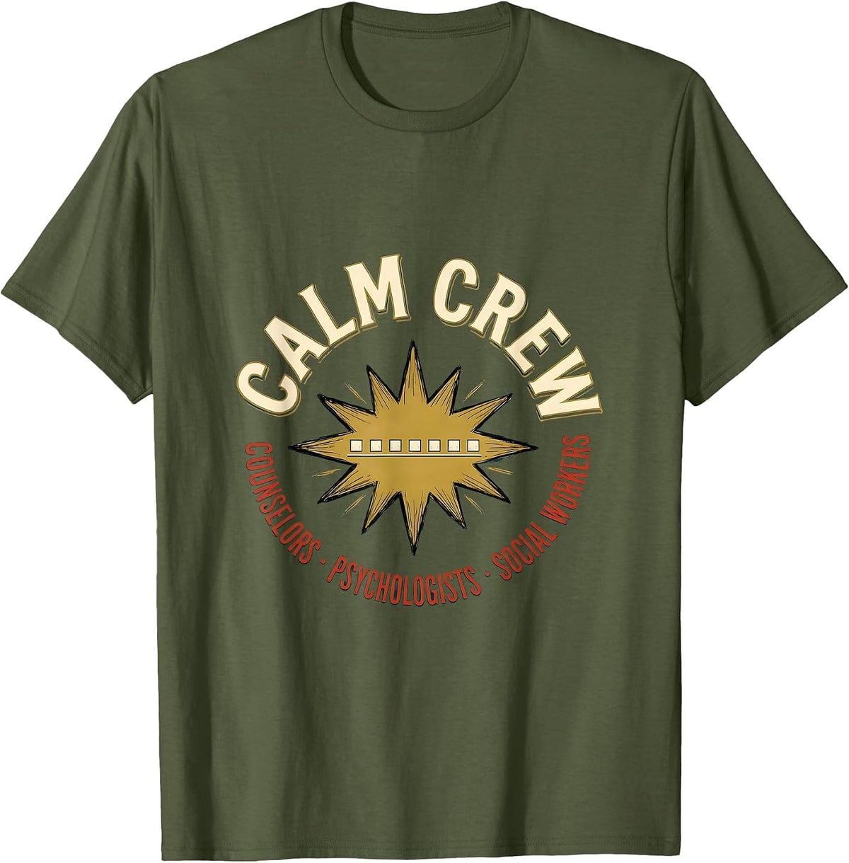 Calm Crew: Counselors, Psychologists & Social Workers T-Shirt - Olive Green