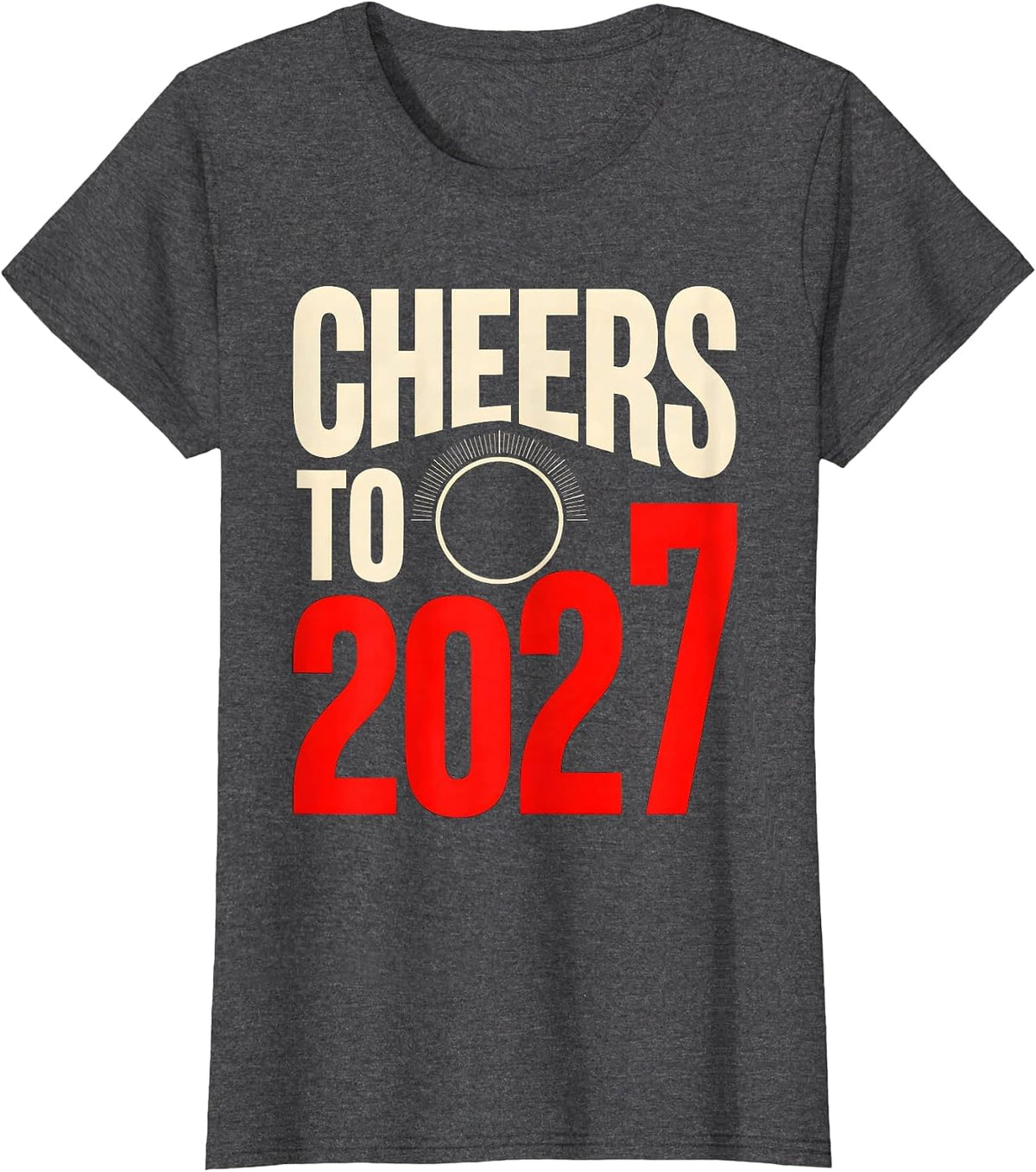 Women's Cheers To 2027 Novelty Party Countdown T-Shirt - Dark Heather Grey
