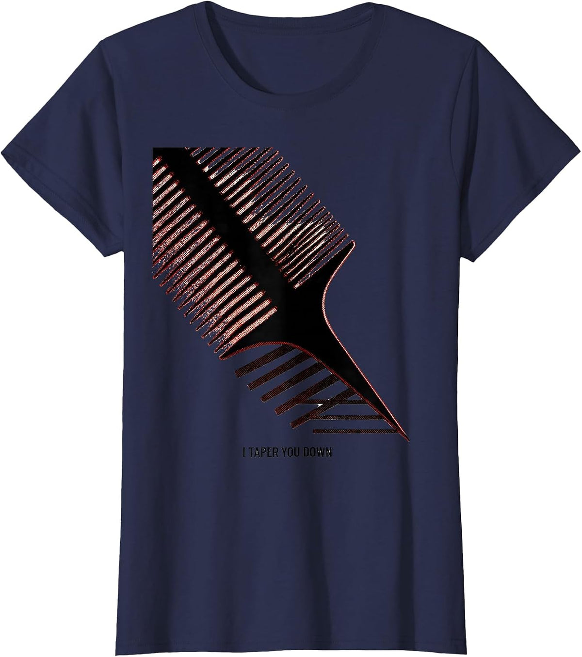 Women's I Taper You Down Funny Hairdresser Barber Pun Humor T-Shirt - Navy Blue