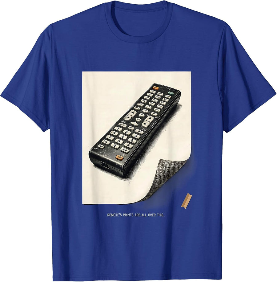Remote's Prints Are All Over This Funny True Crime Fan Humor T-Shirt - Royal Blue