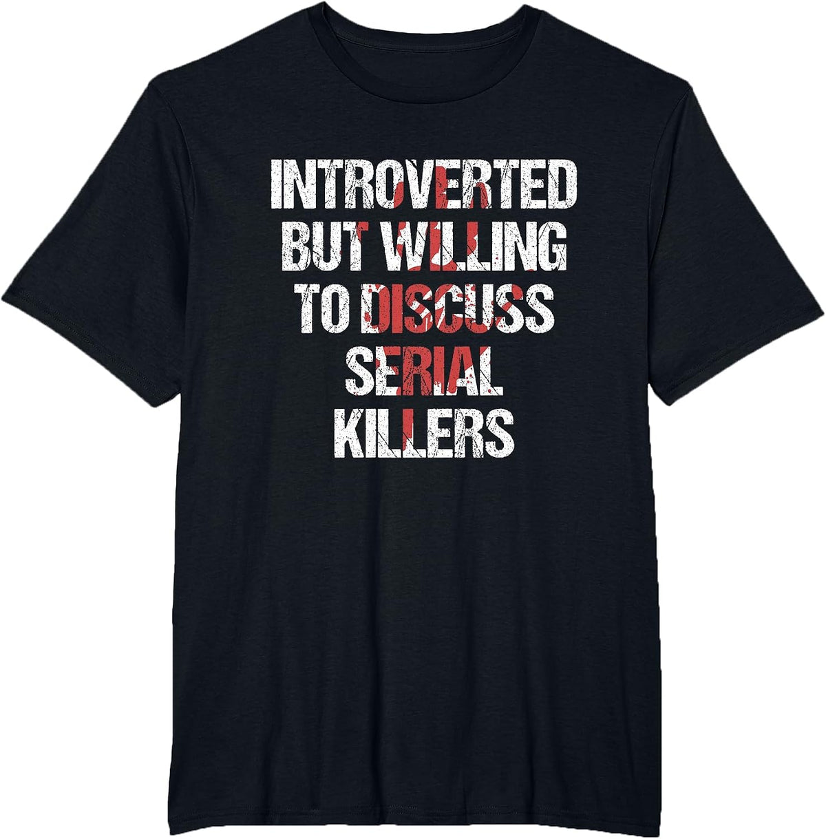 Introverted But Willing to Discuss Serial Killers True Crime T-Shirt - Black