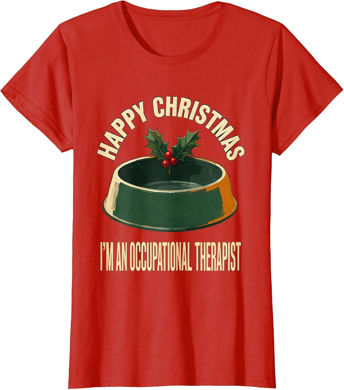 Women's Happy Christmas, I'm An Occupational Therapist Funny T-Shirt - Red