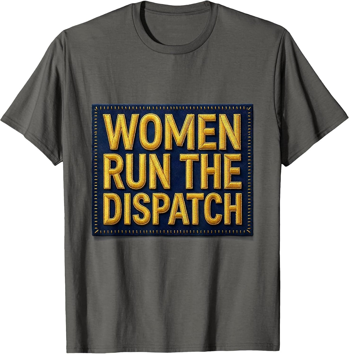 Women Run the Dispatch 911 Dispatcher Design T-Shirt - Asphalt Grey
