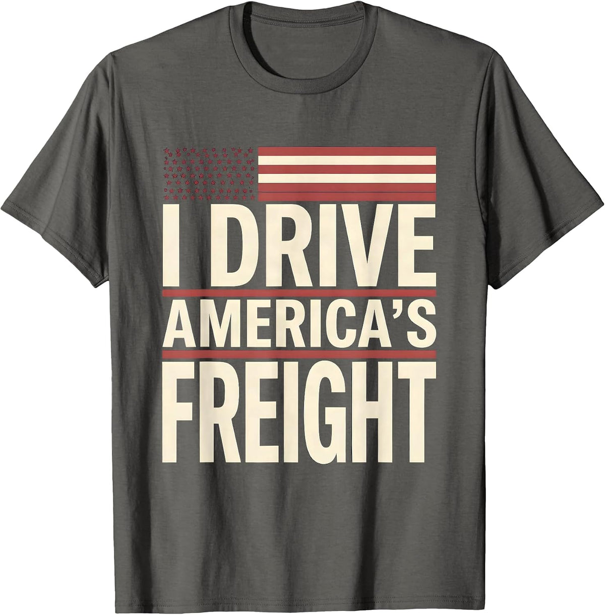 I Drive America's Freight Patriotic Semi Truck Driver T-Shirt - Asphalt Grey