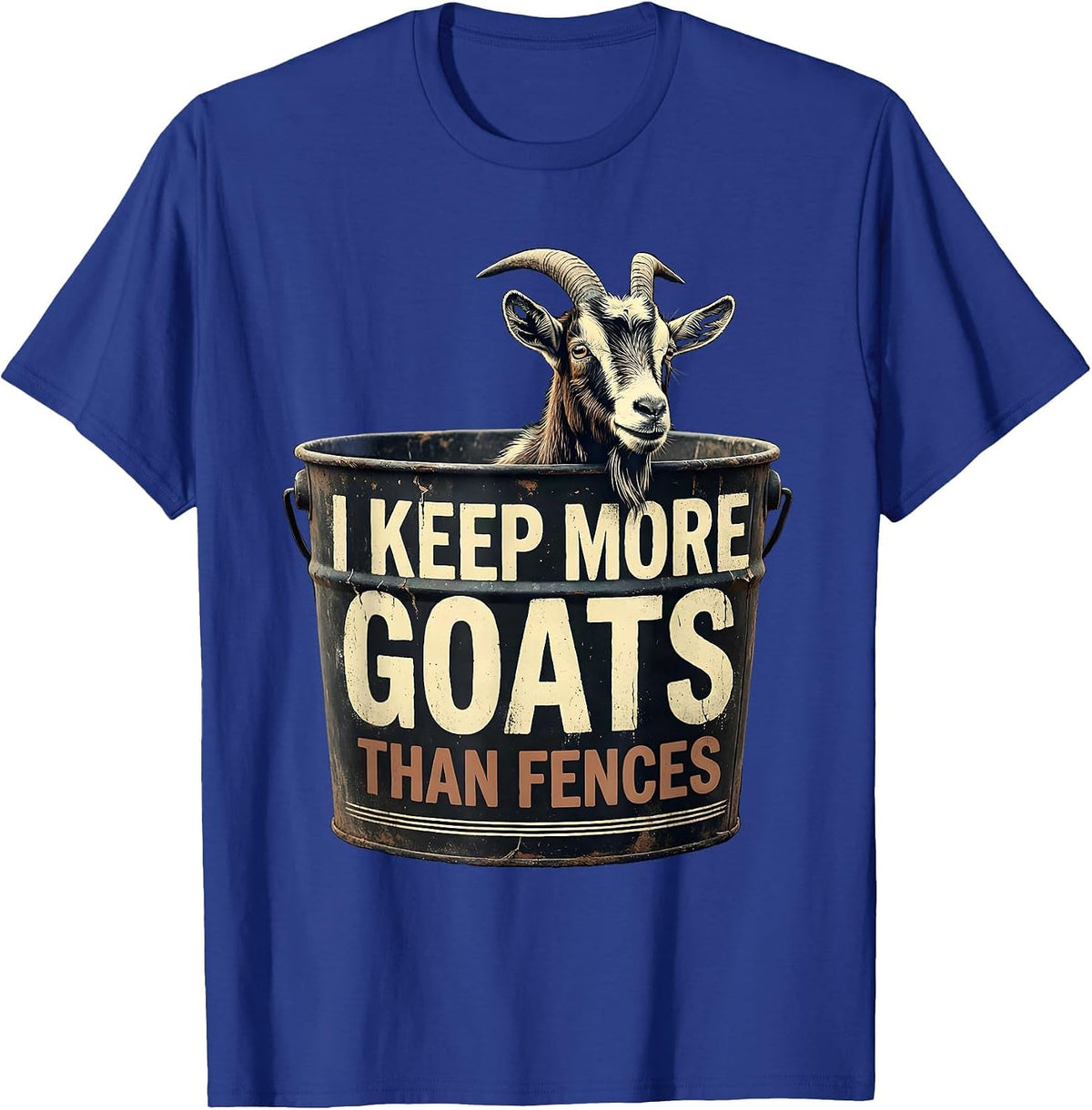 Men's I Keep More Goats Than Fences Funny Goat Lover Farmer Gift T-Shirt - Royal Blue