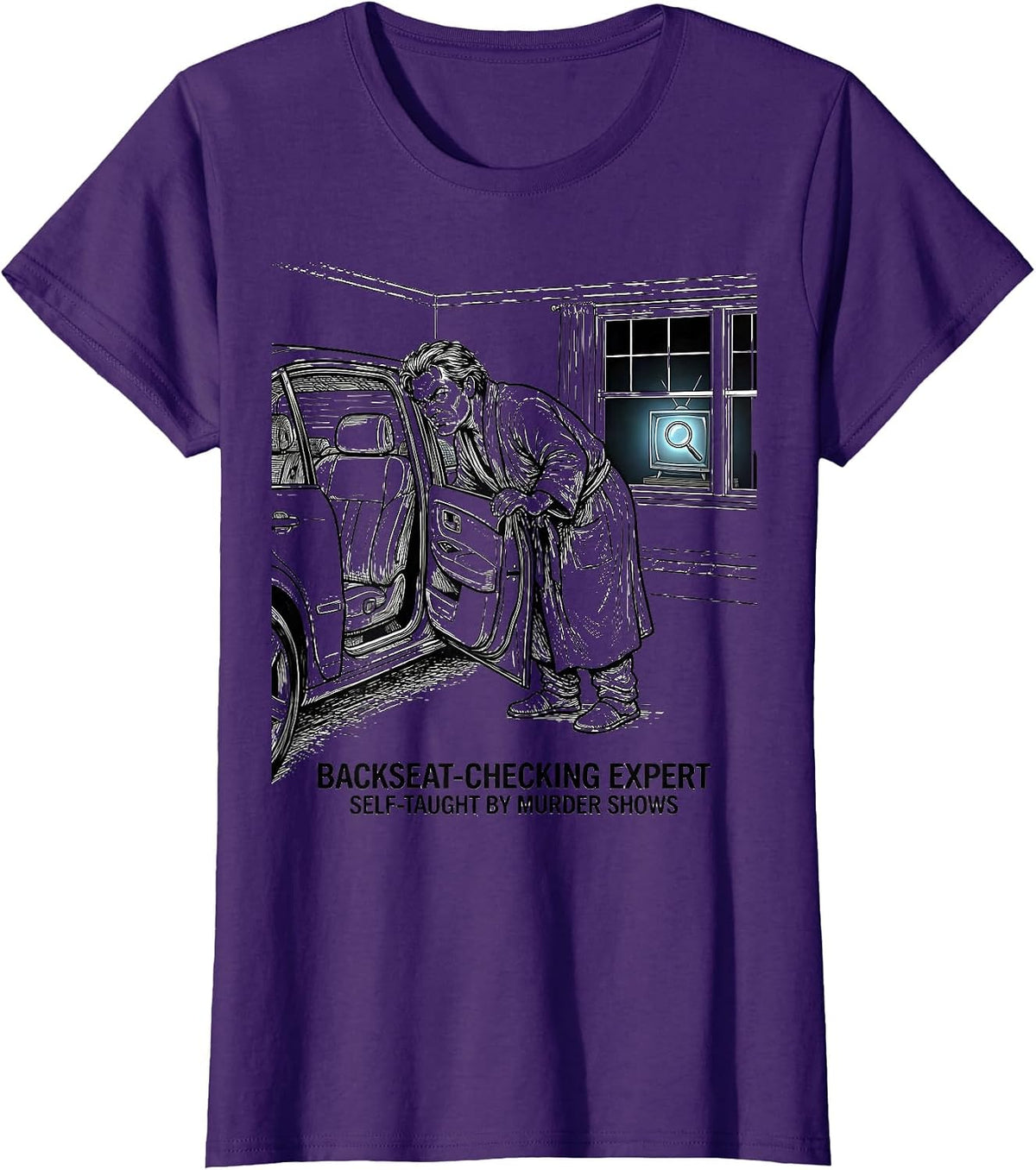Women's Backseat-Checking Expert, Self-Taught By Murder Shows T-Shirt - Purple