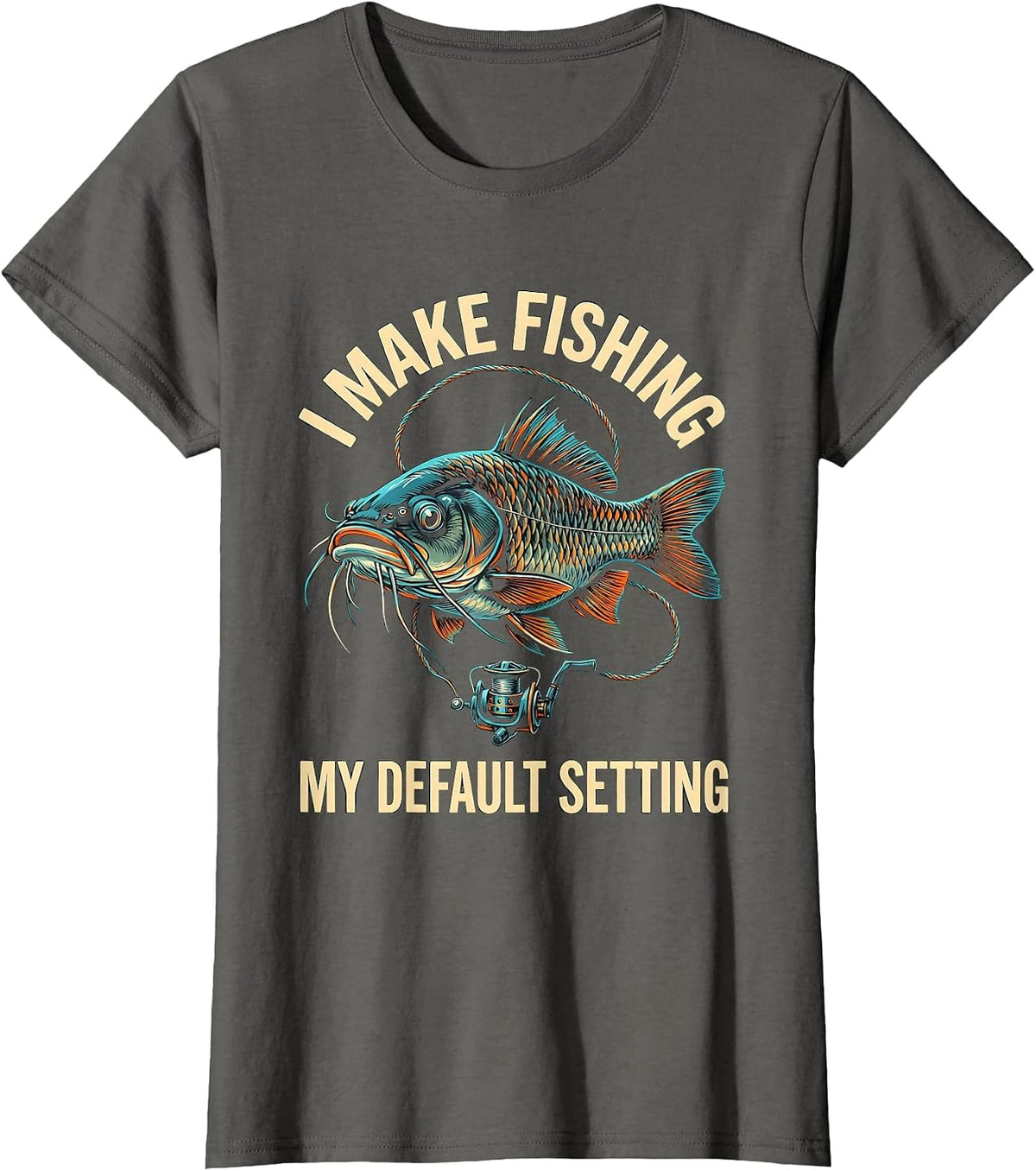 Women's I Make Fishing My Default Setting Funny Fishing Hobby Humor T-Shirt - Asphalt Grey