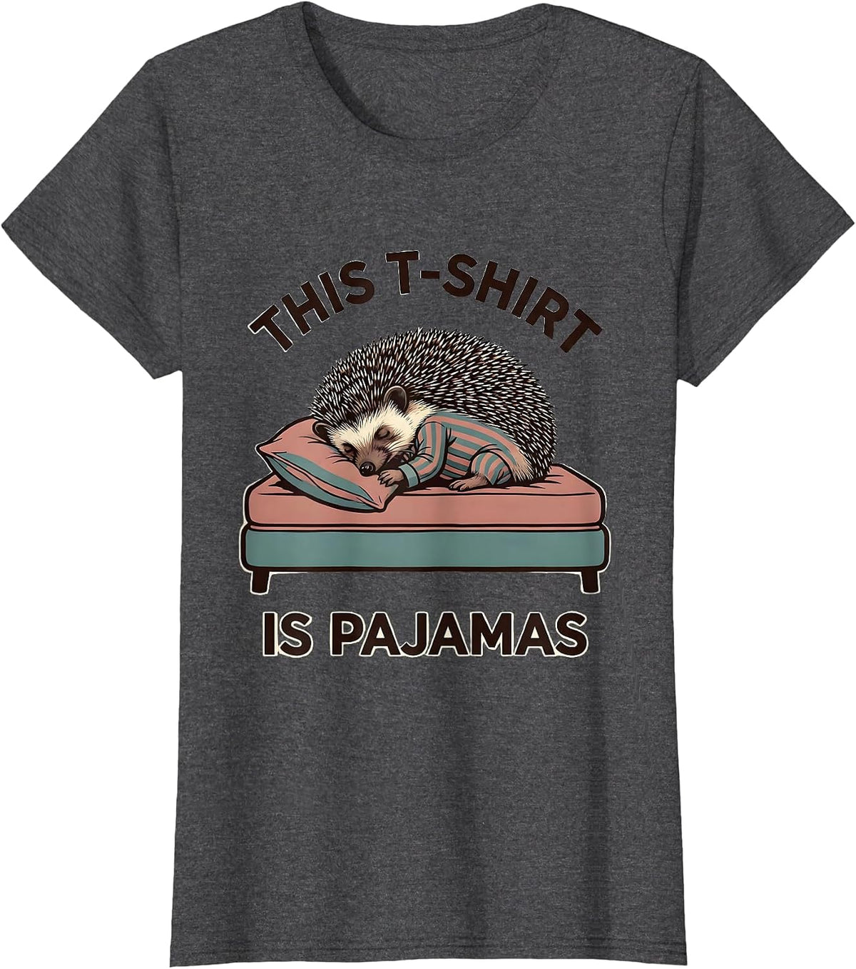 Women's This T-Shirt Is Pajamas Funny Sleeping Hedgehog Pajama Humor T-Shirt - Dark Heather Grey