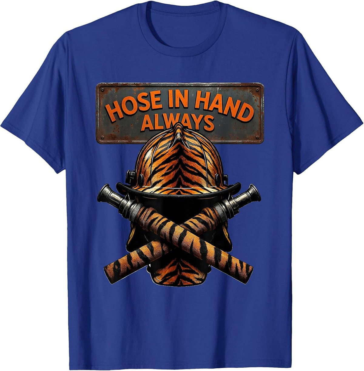 Hose In Hand Always Firefighter Design T-Shirt - Royal Blue