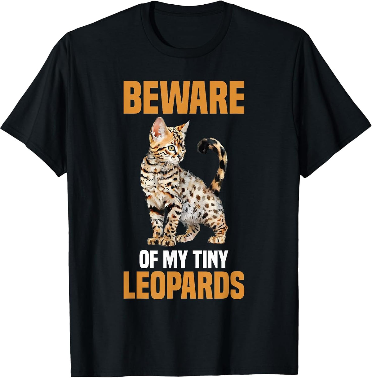 Beware of My Tiny Leopards Bengal Cat T-Shirt - Black