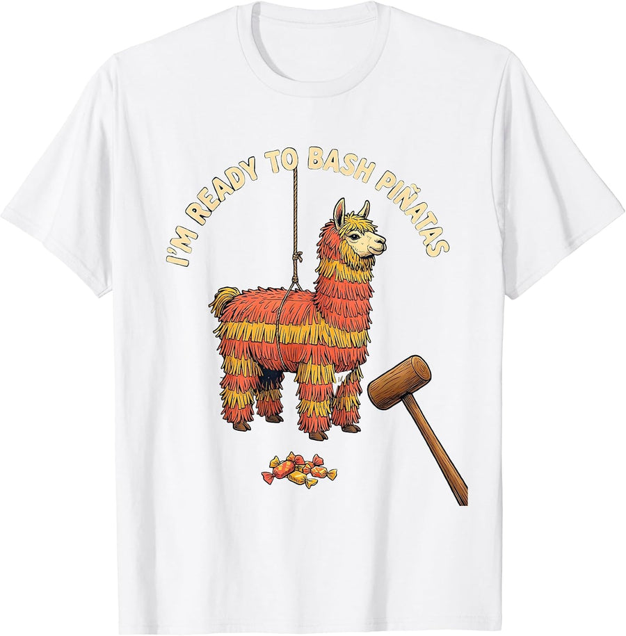 Men's I'm Ready To Bash Piñatas Funny Cinco De Mayo Party Humor T-Shirt - White