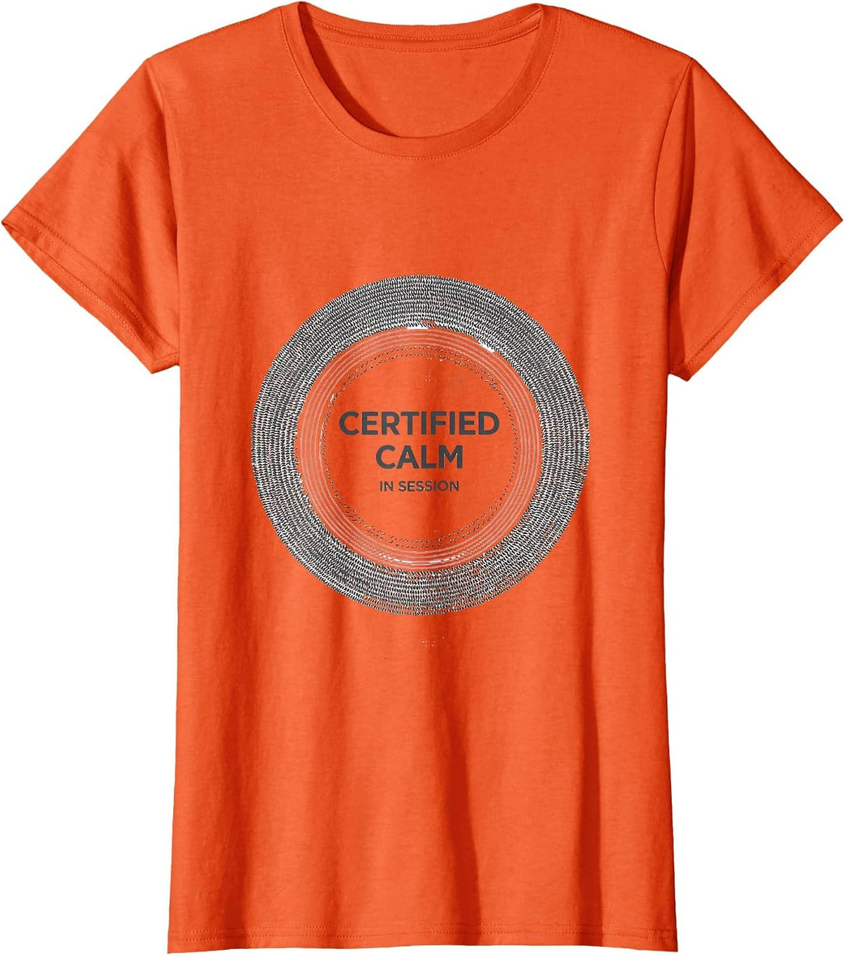 Certified Calm In Session Funny School Counselor Mental T-Shirt - Orange