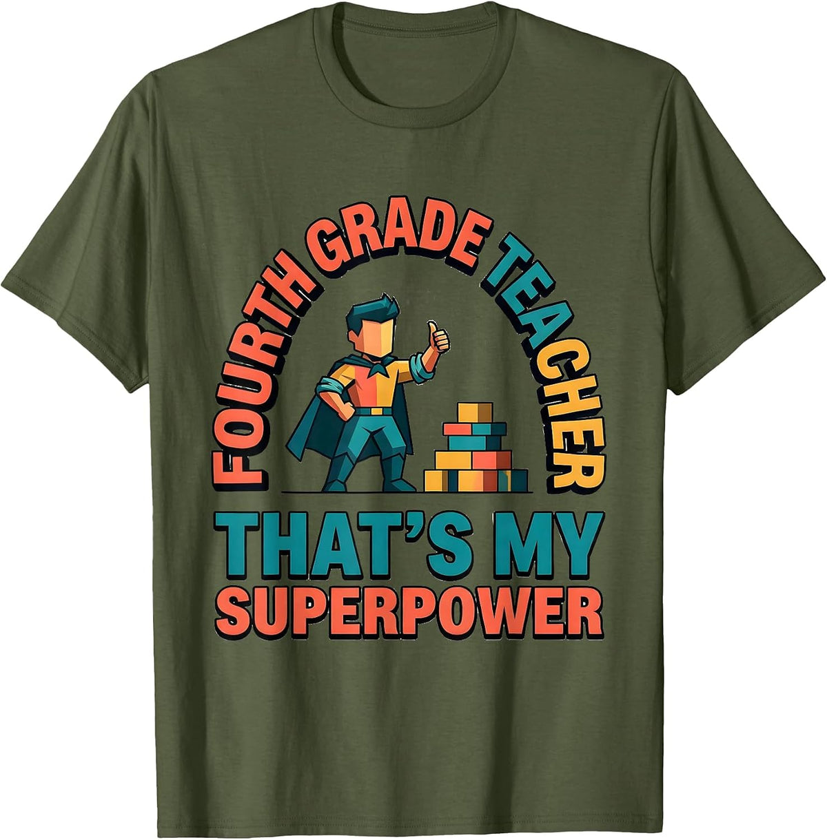 Men's Fourth Grade Teacher That's My Superpower Funny T-Shirt - Olive Green