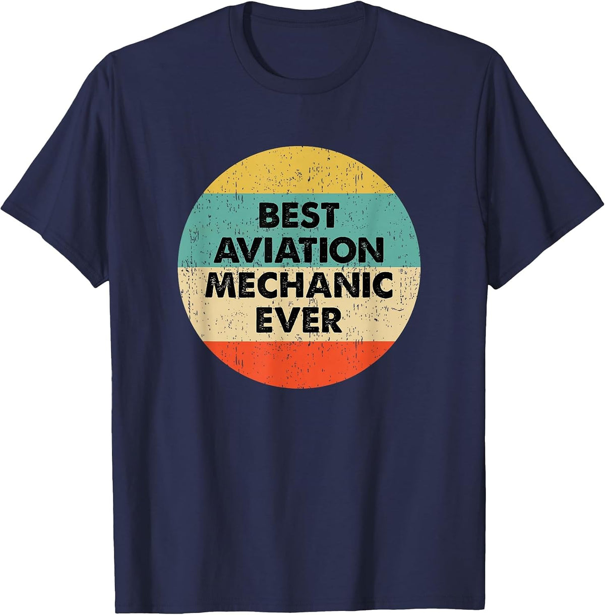 Aviation Mechanic Shirt | Best Aviation Mechanic Ever T-Shirt - Navy Blue