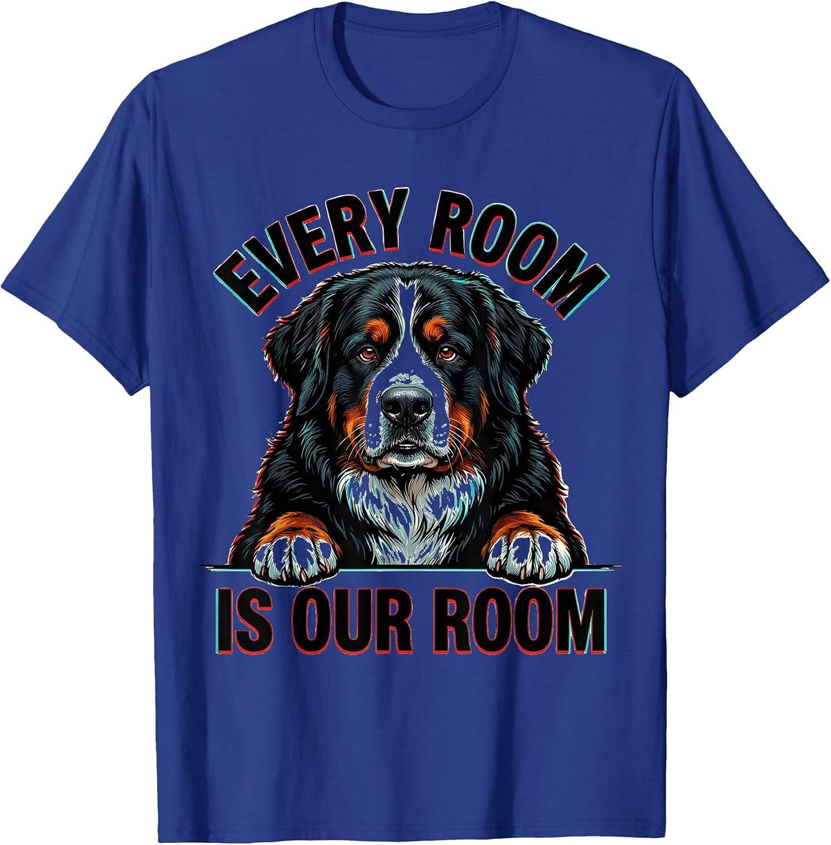 Every Room Is Our Room Pop Art Bernese Mountain Dog Owner T-Shirt - Royal Blue