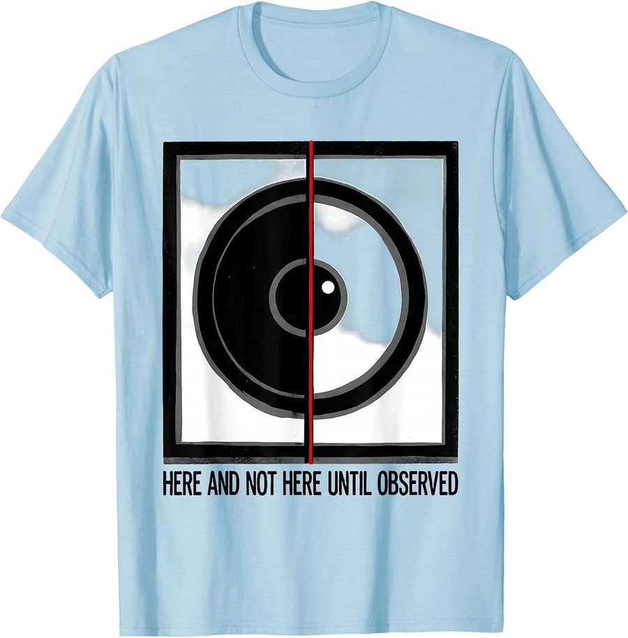 Men's Here And Not Here Until Observed Quantum Physics Humor T-Shirt - Baby Blue