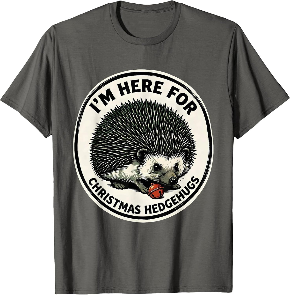 I’m Here For Christmas Hedgehugs Cute Hedgehog Animal Lover T-Shirt - Asphalt Grey