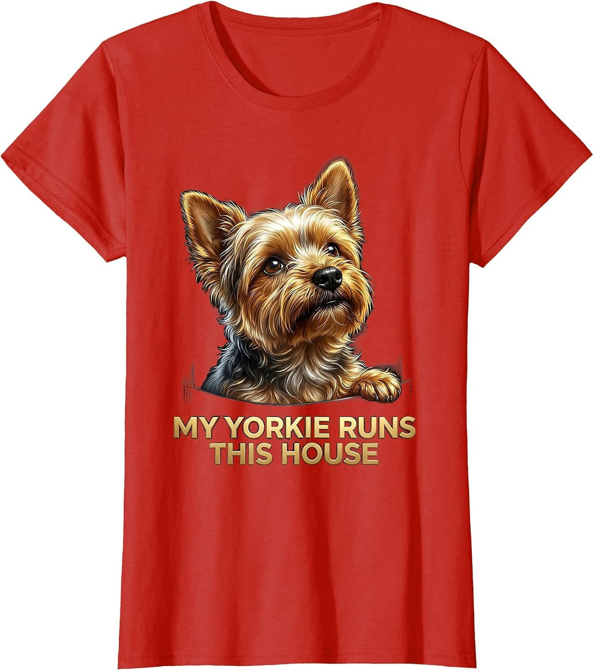 My Yorkie Runs This House Confident Yorkie Design T-Shirt - Red
