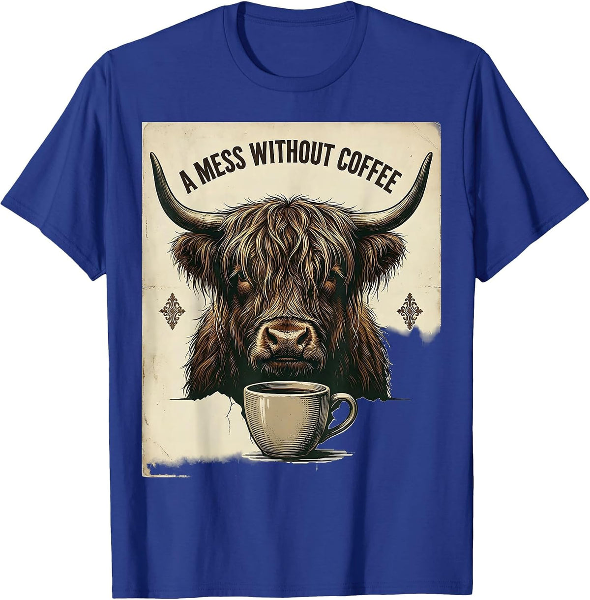 A Mess Without Coffee Vintage Highland Cow Coffee Lover T-Shirt - Royal Blue