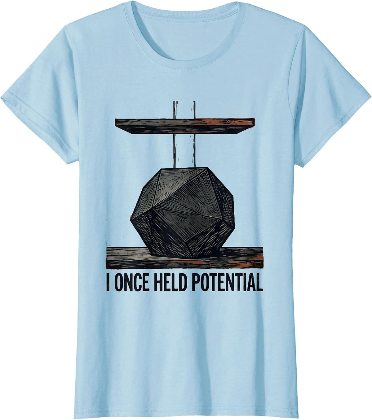 Women's I Once Held Potential Funny Physics Pun Humor T-Shirt - Baby Blue