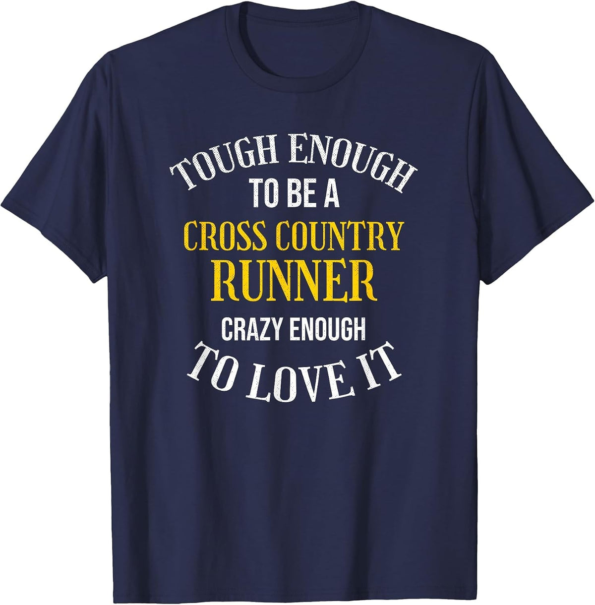 Crazy Enough to Love Cross Country Running XC Running T-Shirt - Navy Blue